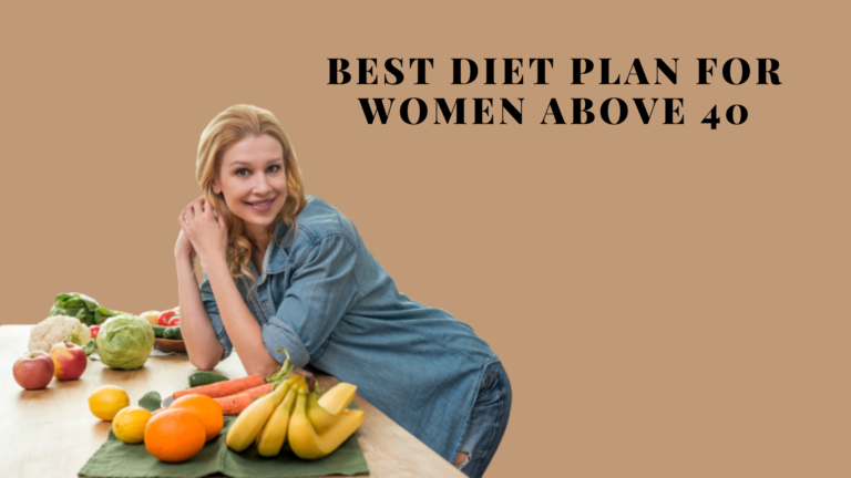 Best Diet Plan for Women Above 40